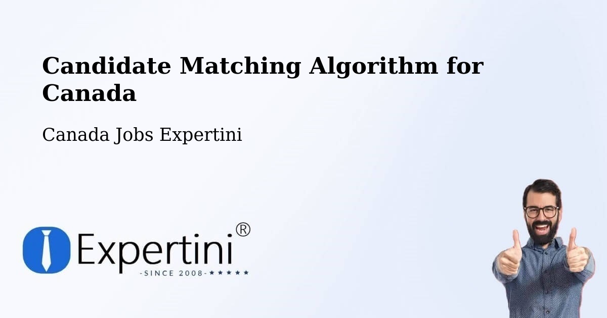 Candidate Matching Algorithm for Canada - Canada Jobs Expertini