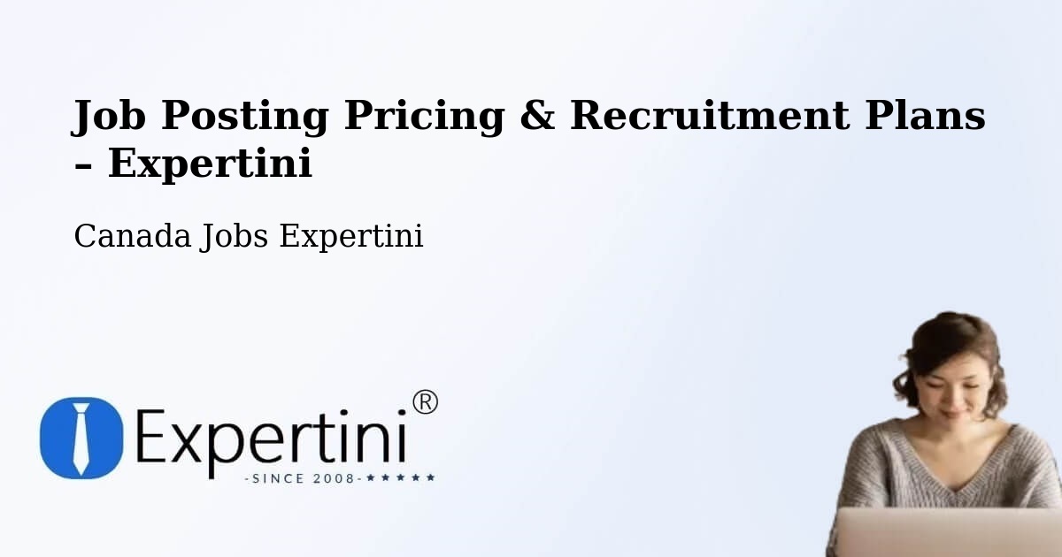 Job Posting Pricing & Recruitment Plans – High River - High River, Canada Jobs Expertini